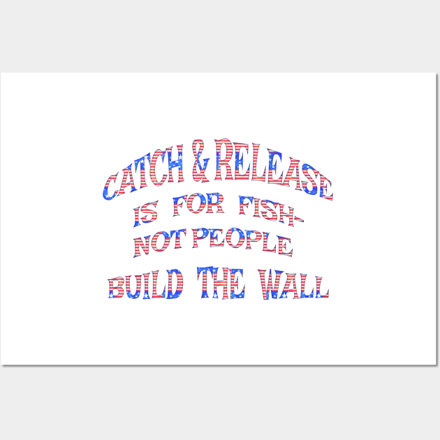 Build Border Wall End Catch & Release Wall Art by Roly Poly Roundabout